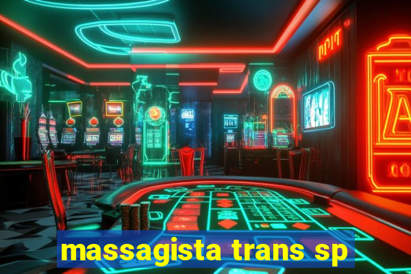 massagista trans sp